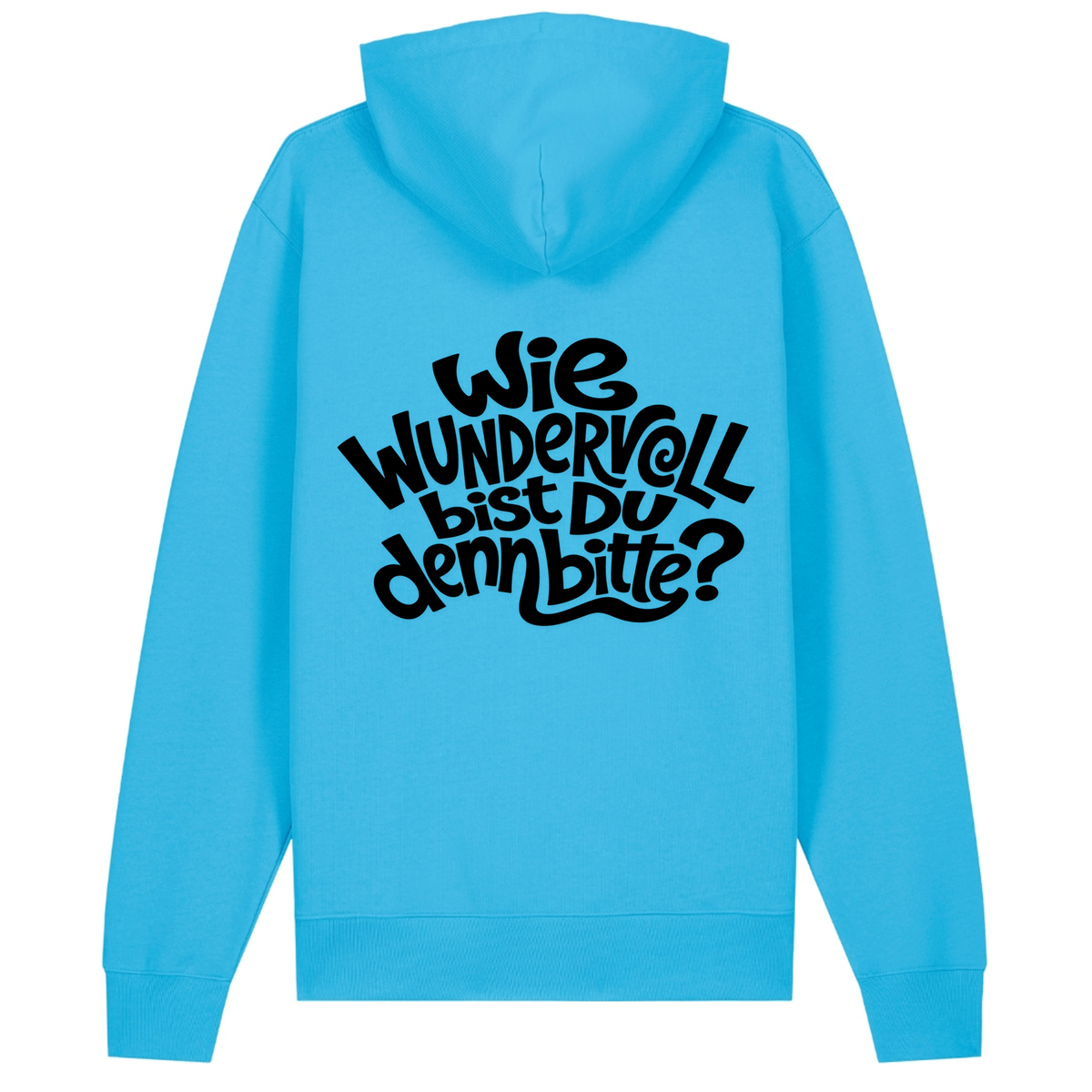 Wie wundervoll bist Du denn bitte ? Hoodie Bio Baumwolle - Aqua Blue - Rueckseite