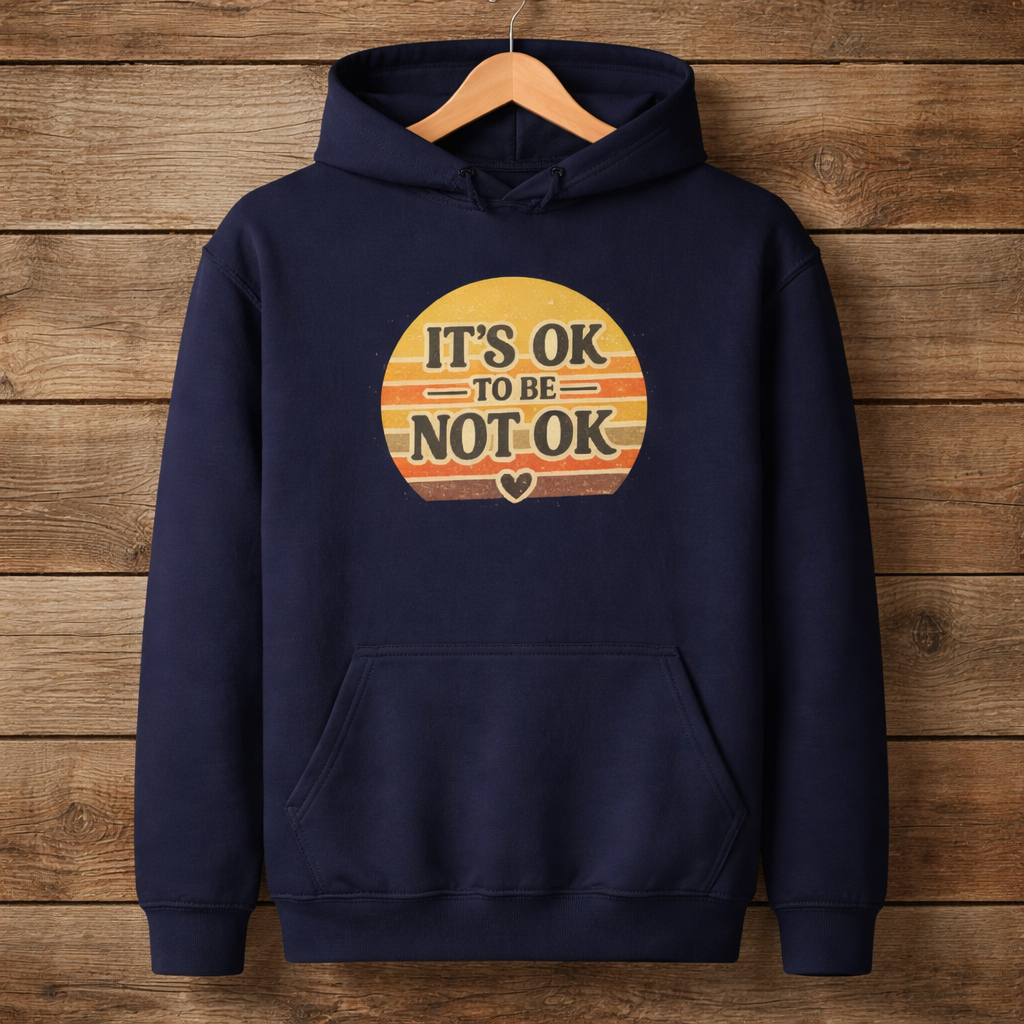 Classic Hoodie It`s ok to be not ok Retrostyle