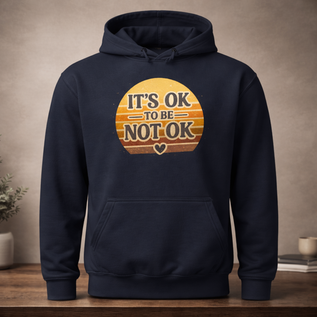 Classic Hoodie It`s ok to be not ok Retrostyle